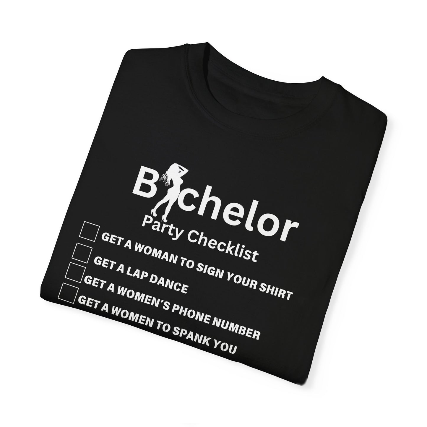 Bachelor party checklist Unisex Garment-Dyed T-shirt